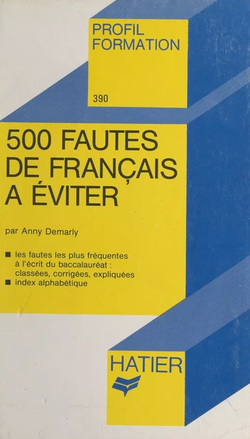 500 fautes de français à éviter - Anny Demarly - (Hatier) réédition numérique FeniXX