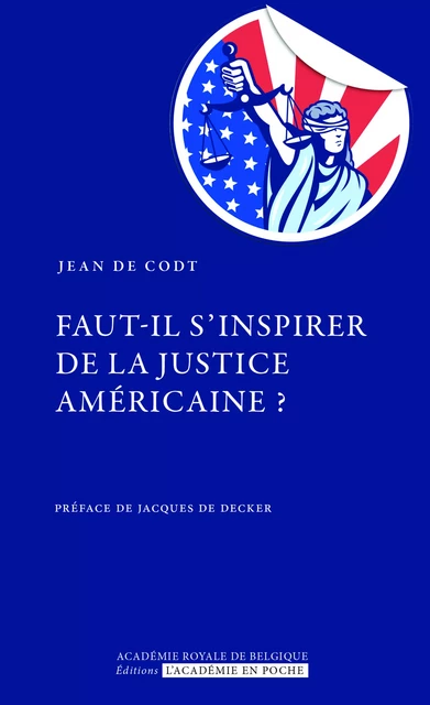 Faut-il s'inspirer de la justice américaine ? - Jean de Codt - Académie royale de Belgique