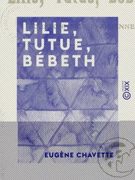 Lilie, Tutue, Bébeth