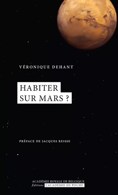 Habiter sur Mars ? - Véronique Dehant - Académie royale de Belgique