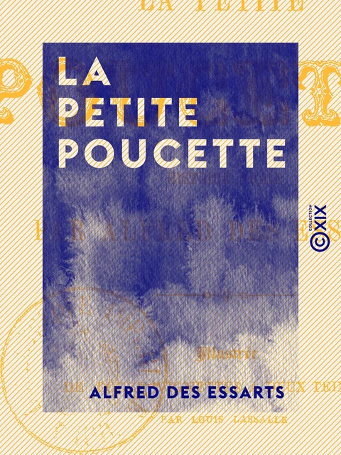 La Petite Poucette - Histoire vraie - Alfred des Essarts - Collection XIX