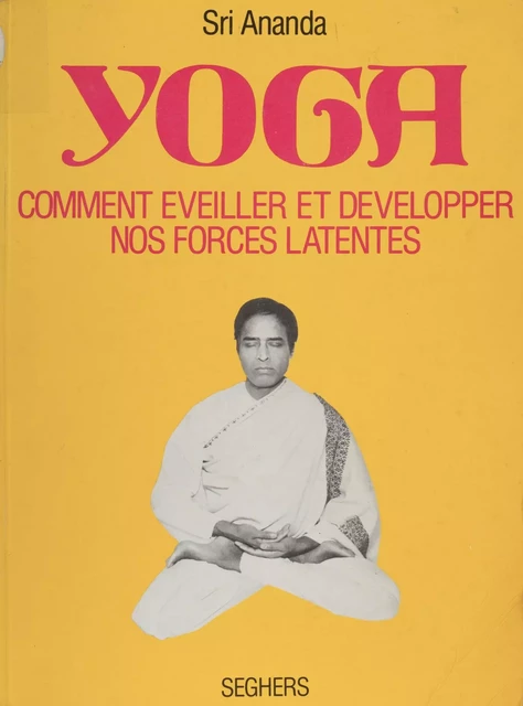 Yoga - Sri Ananda - Seghers (réédition numérique FeniXX)