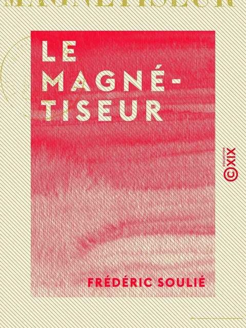 Le Magnétiseur - Frédéric Soulié - Collection XIX