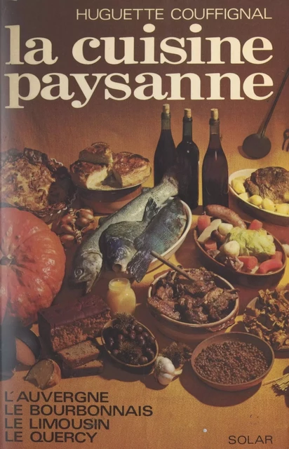 La cuisine paysanne - Huguette Couffignal - (Solar) réédition numérique FeniXX