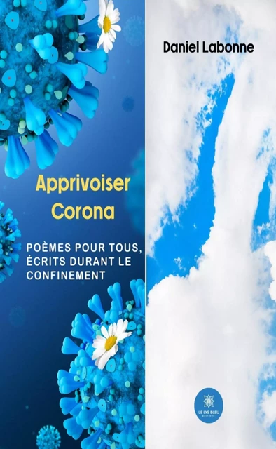 Apprivoiser Corona - Daniel Labonne - Le Lys Bleu Éditions