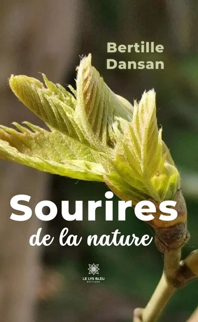 Sourires de la nature - Bertille Dansan - Le Lys Bleu Éditions