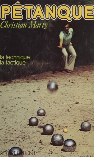 Pétanque - Christian Marty - Robert Laffont (réédition numérique FeniXX)