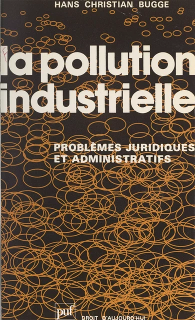 La pollution industrielle - Hans Christian Bugge - (Presses universitaires de France) réédition numérique FeniXX