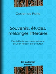 Souvenirs, études, mélanges littéraires