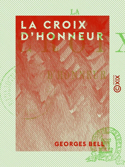 La Croix d'honneur - Georges Bell - Collection XIX