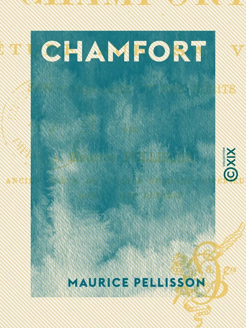 Chamfort - Maurice Pellisson - Collection XIX