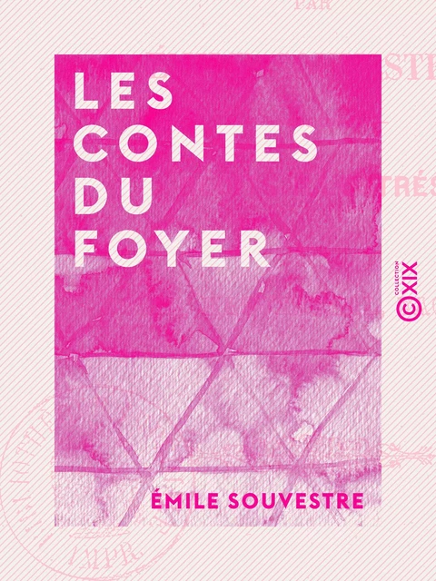 Les Contes du foyer - Émile Souvestre - Collection XIX