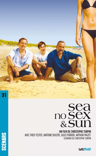 Sea No Sex and Sun (scénario du film) - Christophe Turpin - LettMotif