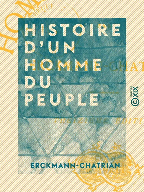 Histoire d'un homme du peuple -  Erckmann-Chatrian - Collection XIX