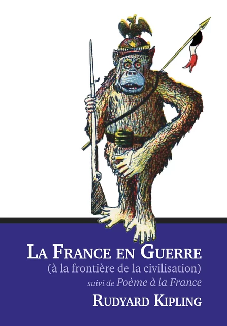 La France en Guerre, suivi de Poème à la France - Rudyard Kipling - Editions l'Escalier