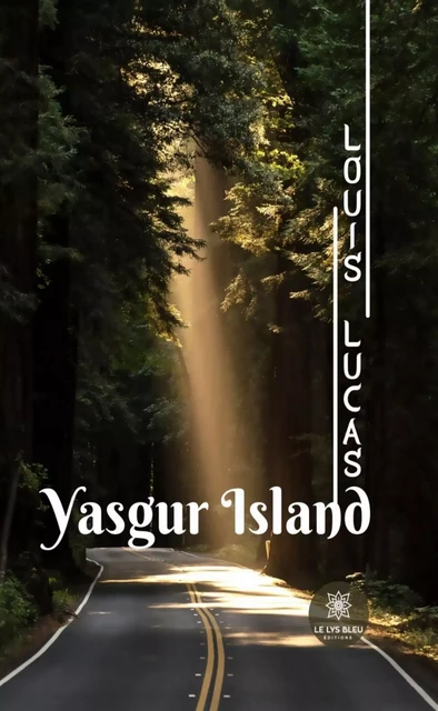 Yasgur Island - Louis Lucas - Le Lys Bleu Éditions