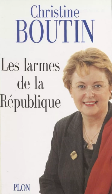 Les Larmes de la République - Christine Boutin - Plon (réédition numérique FeniXX)