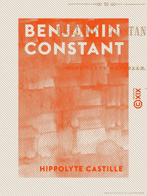 Benjamin Constant - Hippolyte Castille - Collection XIX