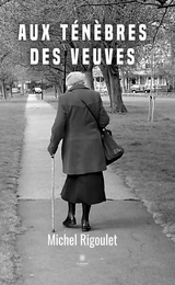 Aux ténèbres des veuves