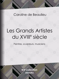 Les Grands Artistes du XVIIIe siècle