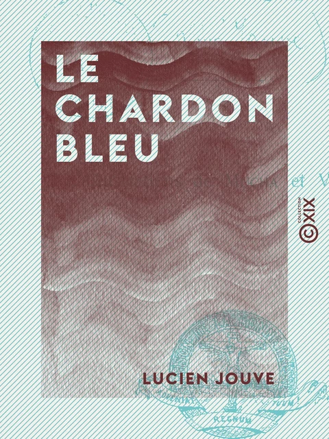 Le Chardon bleu - Lucien Jouve - Collection XIX