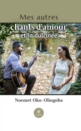 Mes autres chants d’amour et la dulcinée