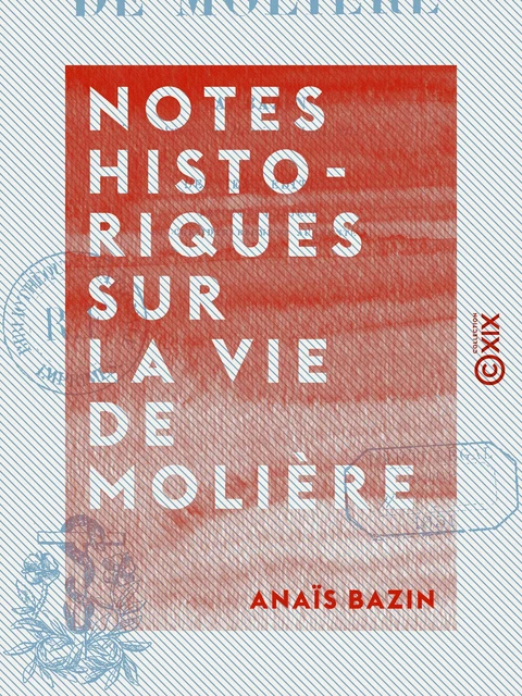 Notes historiques sur la vie de Molière - Anaïs Bazin, Paulin Paris - Collection XIX