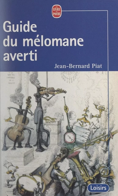 Guide du mélomane averti - Jean-Bernard Piat - (Le Livre de poche) réédition numérique FeniXX