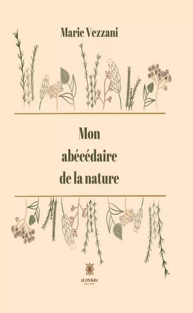 Mon abécédaire de la nature - Marie Vezzani - Le Lys Bleu Éditions