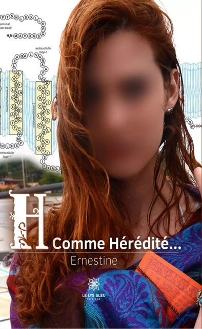 H Comme Hérédité… -  Ernestine - Le Lys Bleu Éditions