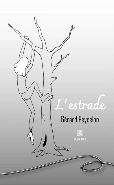 L’estrade - Gérard Peycelon - Le Lys Bleu Éditions