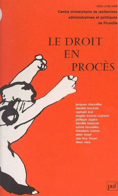 Le droit en procès - Danièle Bourcier, Sylvie Bruxelles, Jacques Chevallier, Raphaël Draï, Philippe Dupire, Alain Fenet, Théodore Ivainer, Angèle Kremer-Marietti, Danièle Loschak, Douc Rasy - (Presses universitaires de France) réédition numérique FeniXX