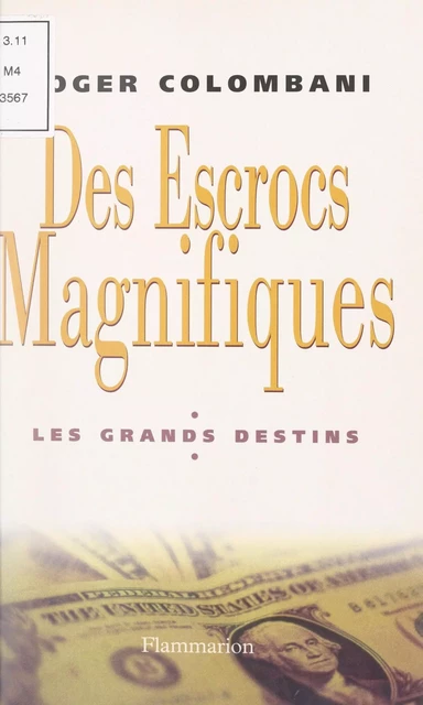 Des escrocs magnifiques - Roger Colombani - Flammarion (réédition numérique FeniXX)