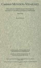 Casimir Mondon-Vidailhet, pionnier de l'amitié franco-éthiopienne / Pioneer of the French-Ethiopian friendship (1847-1910)