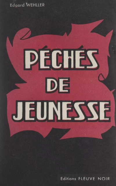 Péchés de jeunesse - Edgard Wehller - (Fleuve Éditions) réédition numérique FeniXX