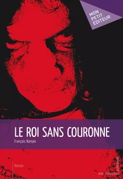 Le Roi sans couronne