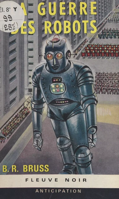 La guerre des robots - B. R. Bruss - Fleuve éditions (réédition numérique FeniXX)