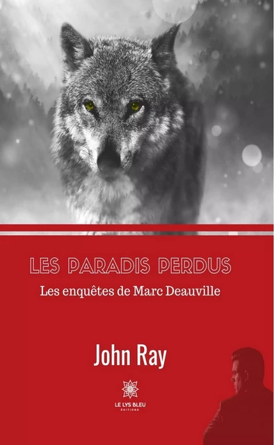 Les paradis perdus - John Ray - Le Lys Bleu Éditions