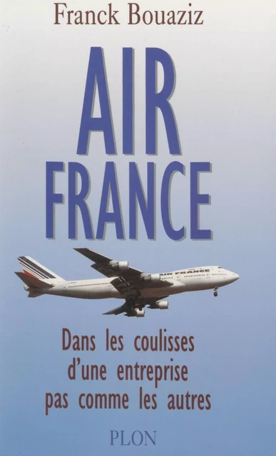 Air France - Franck Bouaziz - Plon (réédition numérique FeniXX)