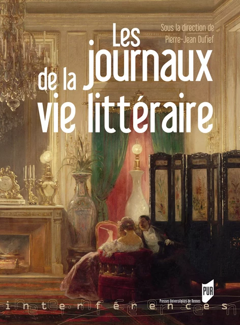 Les journaux de la vie littéraire -  - Presses universitaires de Rennes