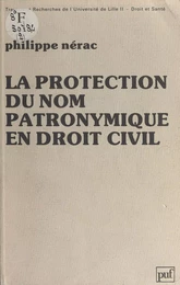 La protection du nom patronymique en droit civil