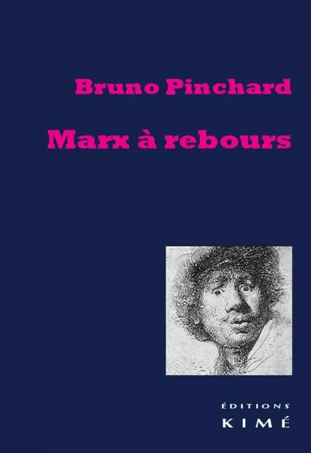 MARX À REBOURS - PINCHARD BRUNO - Editions Kimé