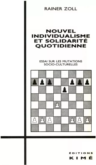 NOUVEL INDIVIDUALISME ET SOLIDARITÉ QUOTIDIENNE - ZOLL RAINER - Editions Kimé