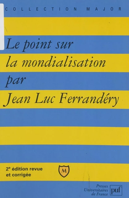 Le point sur la mondialisation - Jean Luc Ferrandéry - (Presses universitaires de France) réédition numérique FeniXX