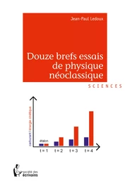 Douze brefs essais de physique néoclassique