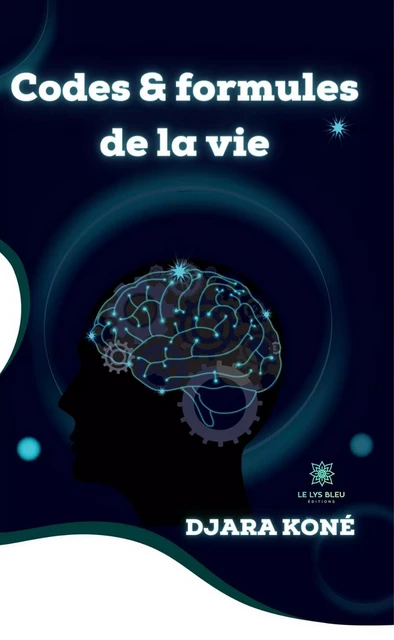 Codes et formules de la vie - Djara Koné - Le Lys Bleu Éditions