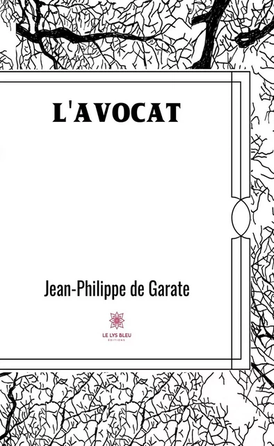 L’avocat - Jean-Philippe de Garate - Le Lys Bleu Éditions