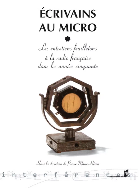 Écrivains au micro -  - Presses universitaires de Rennes