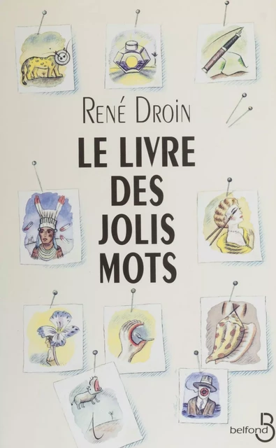 Le Livre des jolis mots - René Droin - Belfond (réédition numérique FeniXX)