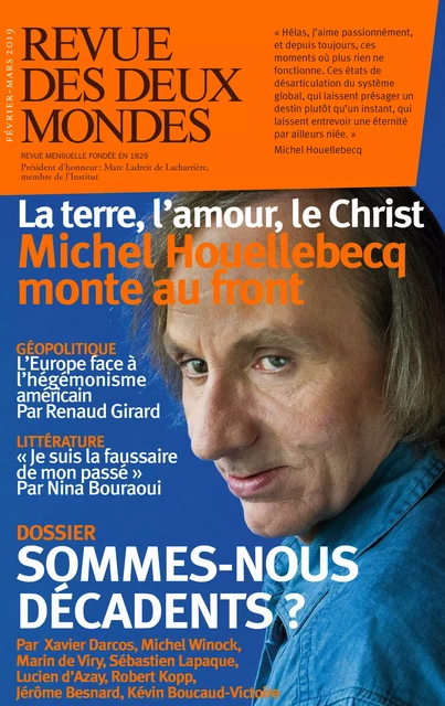 Revue des Deux Mondes février mars 2019 - Valérie Toranian, Sébastien Lapaque, Marin De Viry, Xavier Darcos, Michel Winock, Robert Kopp, Lucien d'Azay, Renaud Girard, Jérôme Besnard, Kévin Boucaud-Victoire, Nina Bouraoui, Céline Laurens, Jean-Paul Clément, Jean-Pierre Naugrette, Aurélie Julia, Olivier Cariguel, Gilles Malvaux, Annick Steta, Michel Delon, Frédéric Verger, Patrick Kéchichian, Stéphane Guégan, Richard Millet, Bertrand Raison, Jean-Luc Macia - Revue des Deux Mondes